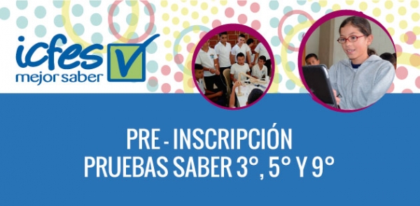 Pre – inscripción Pruebas SABER 3°, 5° Y 9° de 2016