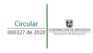 Circular 000327 de 2020 - Orientaciones para el retorno a los Establecimientos Educativos del Personal Administrativo