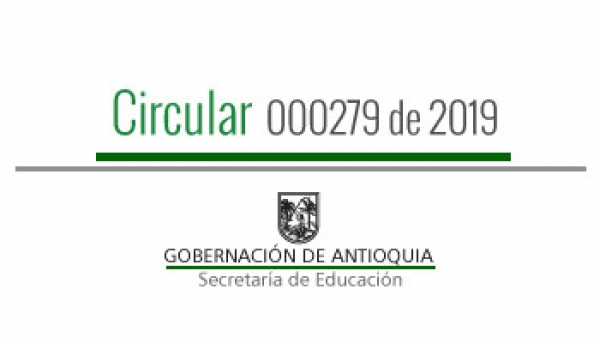 Circular 000279 de 2019 - Determinar los Establecimientos Educativos Oficiales ubicados en Zonas Rurales de Difícil Acceso, de los 117 municipios no certificados del departamento de Antioquia para el año 2020