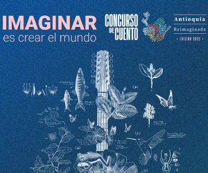 Invitación a participar activamente en el Concurso de Cuento Antioquia Reimaginada.