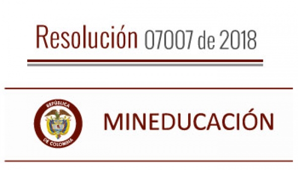 Resolución 07007 de 2018 - Por la cual se establece el cronograma del Índice Sintético de la Calidad Educativa (ISCE) para el año 2018 y se dictan otras disposiciones