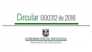 Circular 000312 de 2018 - Lineamientos generales para participar del Encuentro Departamental Folclórico y Cultural Docente
