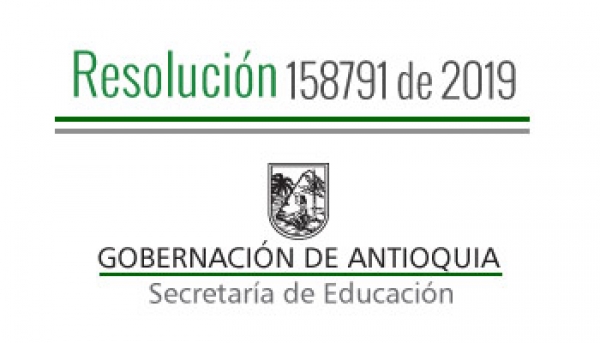 Resolución 158791 de 2019 - Por la cual se concede Comisión de Servicios Remunerado a un Docente adscrito a la Planta de Cargos del departamento de Antioquia pagados con recursos del S.G.P.