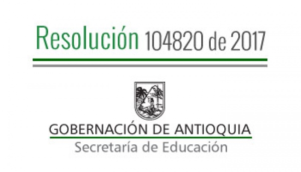 Resolución 104820 de 2017 - Por la cual se concede Comisión de Servicios remunerada a Directivos Docentes para asistir a la II Graduación del Programa Todos a Aprender