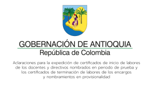 Aclaraciones para la expedición de certificados de inicio de labores de los docentes y directivos nombrados en periodo de prueba y los certificados de terminación de labores de los encargos y nombramientos en provisionalidad consecuencia de los nombr