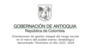 Orientaciones de gestión integral del riesgo Escolar en el marco del posible evento Climatológico denominado “fenómeno el niño 2023 - 2024”