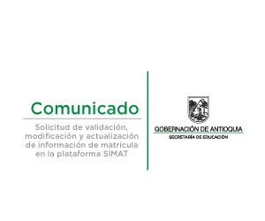 Solicitud de validación, modificación y actualización de  información de matrícula en la plataforma SIMAT