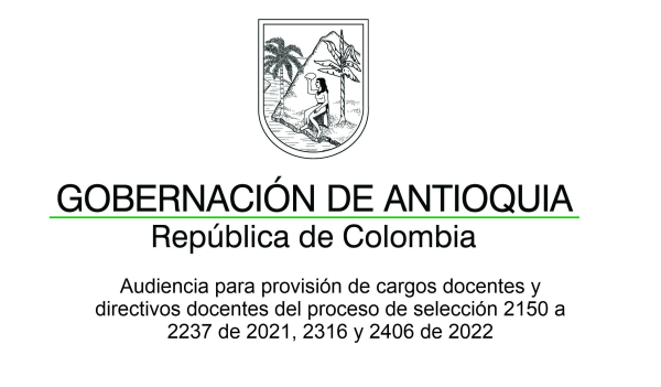 Convocatoria a audiencia para provisión de cargos docentes y directivos docentes del proceso de selección 2150 a 2237 de 2021, 2316 y 2406 de 2022