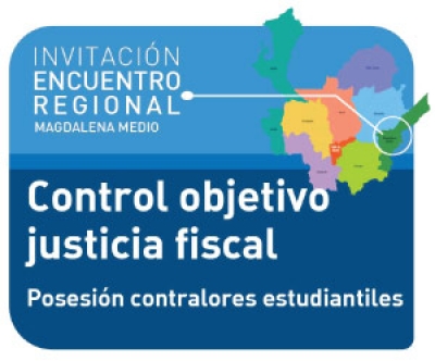 Invitación Encuentro Regional Magdalena Medio &quot;Control objetivo justicia fiscal&quot;