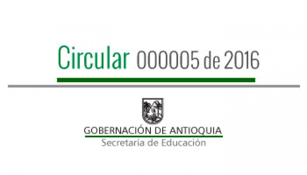 Circular 000005 de 2016 - Convocatoria a docentes del departamento de Antioquia para participar en el  Encuentro Nacional Cultural y Folclórico Docente