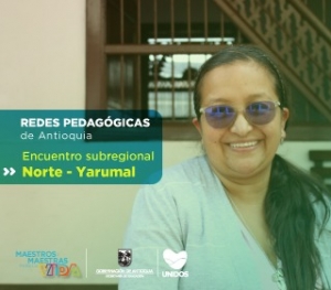 Encuentro subregional de las Redes Pedagógicas en el municipio de Yarumal