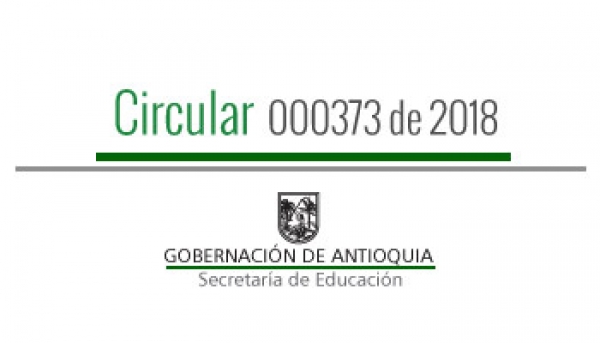 Circular 00373 de 2018 - Directrices para el informe de costos educativos a cobrarse durante el año lectivo 2019 por parte de instituciones que desarrollan programas de educación para el trabajo y el desarrollo humano