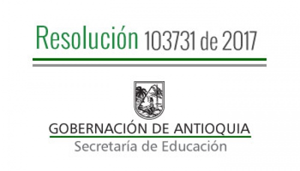 Resolución 103731 de 2017 - Por la cual se concede un permiso sindical remunerado a unos Servidores Administrativos de unos Establecimientos Educativos de municipios no certificados de Antioquia