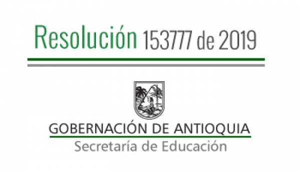 Resolución 153777 de 2019 - Por la cual se concede una Comisión de Servicios Remunerada a unos Docentes adscritos a la planta de cargos del departamento de Antioquia pagados con recursos del S.G.P.