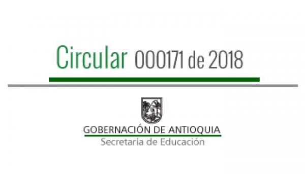 Circular 000171 de 2018 - Vinculación a la Campaña Nacional de Convivencia Escolar Mayo 2 en los 117 municipios no certificados del Departamento