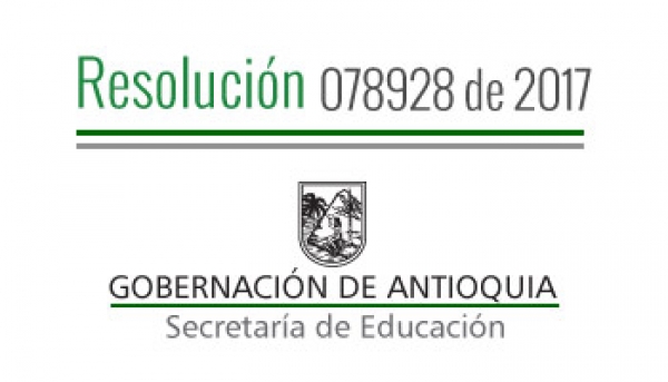 Resolución 078928 de 2017 - Por el cual se regula el funcionamiento de los Núcleos Educativos adscritos a la Secretaría de Educación