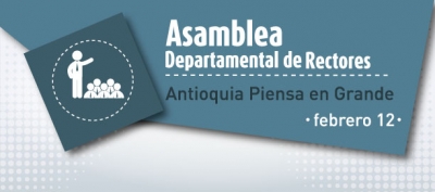 Asamblea Departamental de Rectores, Antioquia piensa en grande