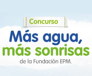 Concurso más agua, más sonrisas de la Fundación EPM