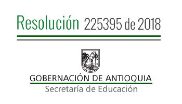 Resolución 225395 de 2018 - Por la cual se concede una Comisión de Servicios Remunerada a unos Directivos Docentes asociados a USDIDEA para asistir a la capacitación &quot;Reflexionar en torno a procesos de gestión escolar y bienestar&quot;