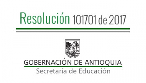 Resolución 101701 de 2017 - Por el cual se autoriza Calendario Académico Especial 2017 - 2018 en algunos Establecimientos Educativos que prestan el Servicio Público Educativo de Adultos - CLEI