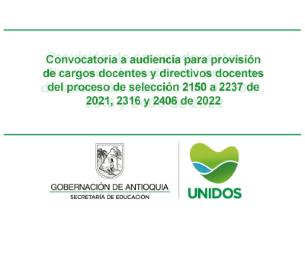 Humanidades Lengua Castellana - Convocatoria a audiencia para provisión de cargos docentes y directivos docentes del proceso de selección 2150 a 2237 de 2021, 2316 y 2406 de 2022