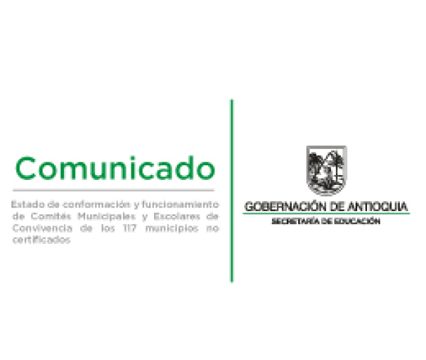 Estado de conformación y funcionamiento de Comités Municipales y Escolares de Convivencia de los 117 municipios no certificados