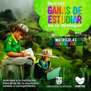Con la campaña “Que las ganas de estudiar no se detengan” inicia el proceso de matrícula 2021 en Antioquia