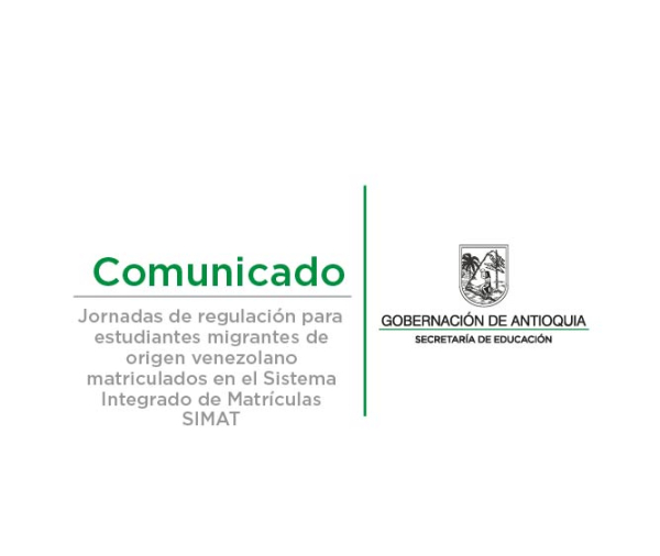 Jornadas de regulación para estudiantes migrantes de origen venezolano  matriculados en el Sistema Integrado de Matrículas SIMAT