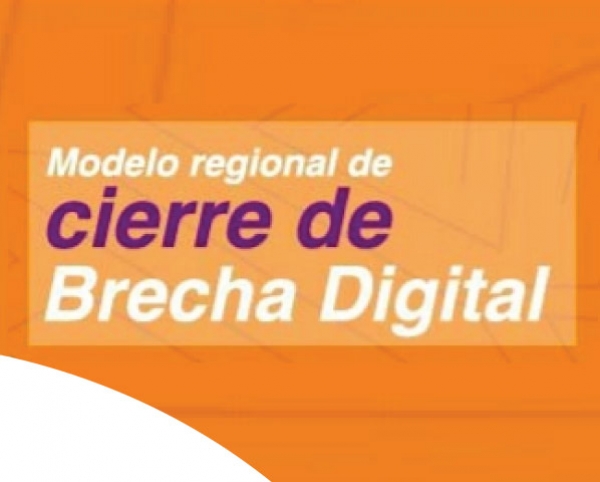 Evento Modelo regional de Cierre de Brecha Digital
